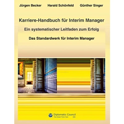 Abbildung von Karriere Handbuch für Interim Manager: Ein systematischer Leitfaden zum Erfolg als Freelancer im Management: Das Standardwerk Manager