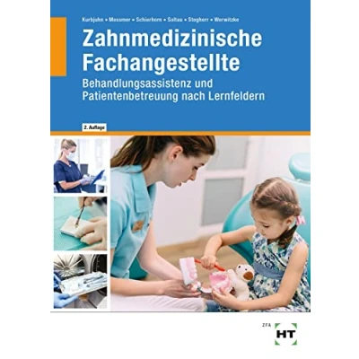 Abbildung von Zahnmedizinische Fachangestellte: Behandlungsassistenz und Patientenbetreuung nach Lernfeldern