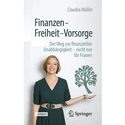 Abbildung von Finanzen Freiheit Vorsorge: Der Weg zur finanziellen Unabhängigkeit nicht nur für Frauen