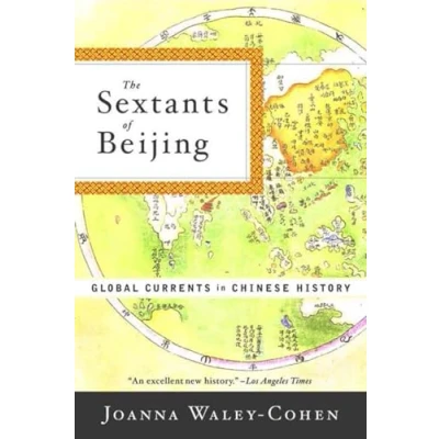 Abbildung von The Sextants of Beijing: Global Currents in Chinese History