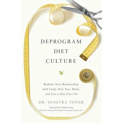 Abbildung von Deprogram Diet Culture: Rethink Your Relationship with Food, Heal Mind, and Live a Free Life