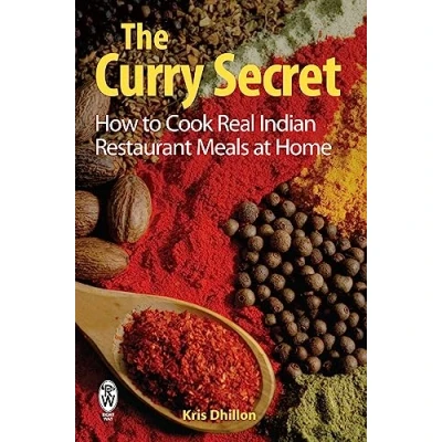 Abbildung von The Curry Secret: How to Cook Real Indian Restaurant Meals at Home
