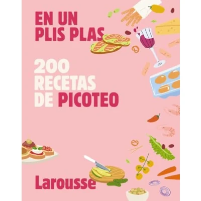 Abbildung von 200 recetas de picoteo: En un plis plas (LAROUSSE Libros Ilustrados/ Prácticos Gastronomía)