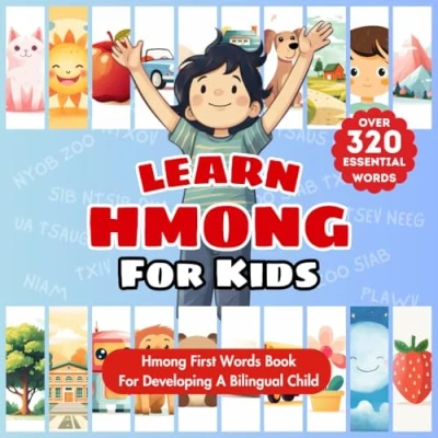 Abbildung von Learn Hmong For Kids: Bilingual &amp; English Language Learning Book Babies, Toddlers, Children My First Words Picture Dictionary ... 320 Child Essential 23 Key Topics