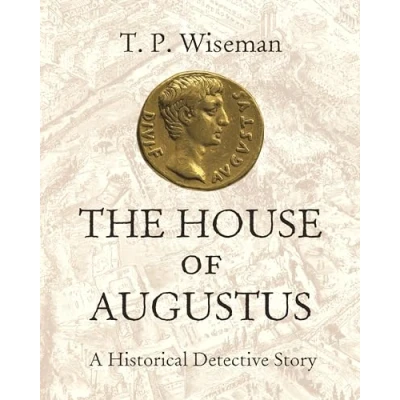 Abbildung von The House of Augustus: A Historical Detective Story