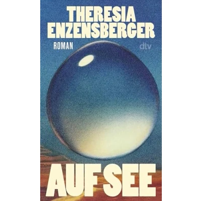 Abbildung von Auf See: Ein visionärer Roman über die großen Fragen unserer Zeit