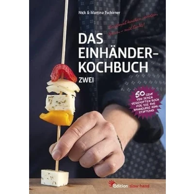 Abbildung von Das Einhänderkochbuch Zwei: Saisonal kochen, ernten, feiern mit links!: trotz Handicap