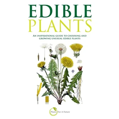 Abbildung von edible Plants: An inspirational guide to choosing and growing unusual plants