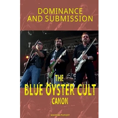 Abbildung von Dominance and Submission: The Blue Oyster Cult Canon