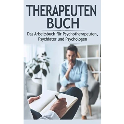 Abbildung von Therapeuten Buch: Das Arbeitsbuch für Psychotherapeuten, Psychiater und Psychologen