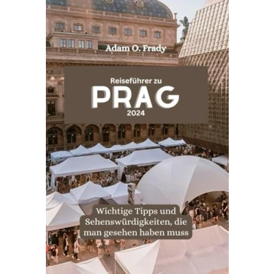 Abbildung von Reiseführer zu Prag 2024: Wichtige Tipps und Sehenswürdigkeiten, die man gesehen haben muss