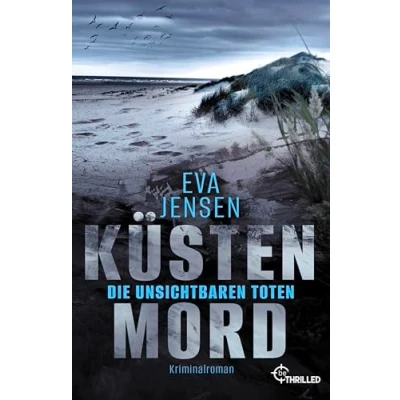 Abbildung von Küstenmord: Die unsichtbaren Toten: Kriminalroman (Die Ostsee Kommissare)