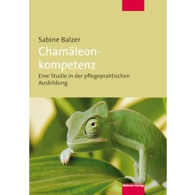 Abbildung von Chamäleonkompetenz. Eine Studie in der pflegepraktischen Ausbildung