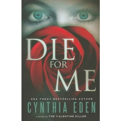 Abbildung von Die For Me: A Novel of the Valentine Killer