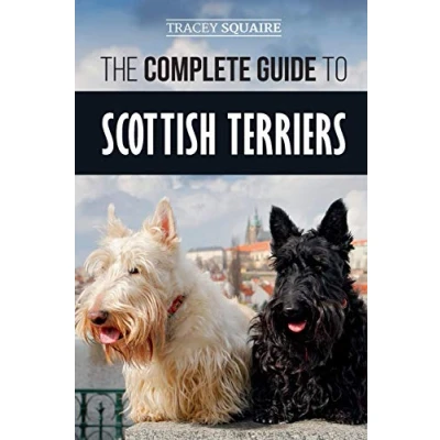Abbildung von The Complete Guide to Scottish Terriers: Finding, Training, Socializing, Feeding, Grooming, and Loving your new Scottie Dog