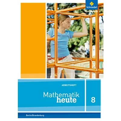 Abbildung von Mathematik heute Ausgabe 2016 für die Sekundarstufe I in Berlin und Brandenburg: Arbeitsheft mit Lösungen 8 (Mathematik heute: 2014 Brandenburg)