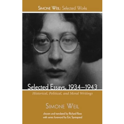 Abbildung von Selected Essays, 1934 1943: Historical, Political, and Moral Writings (Simone Weil: Works)