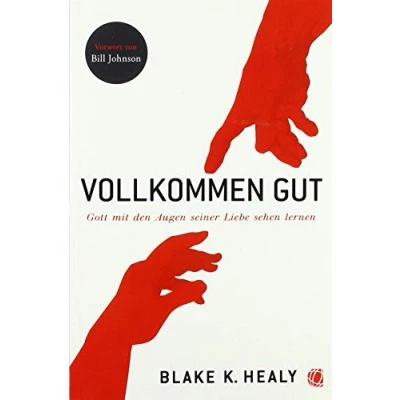 Abbildung von Vollkommen gut: Gott mit den Augen seiner Liebe sehen lernen