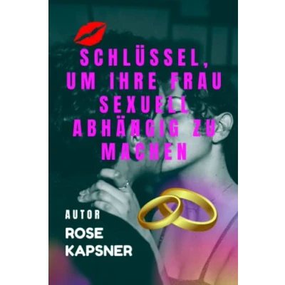 Abbildung von SCHLÜSSEL, um IHRE Frau SEXUELL ABHÄNGIG zu MACHEN: Wie Sie regelmäßigen Sex von Ihrer bekommen, das Sexualleben verbessern.