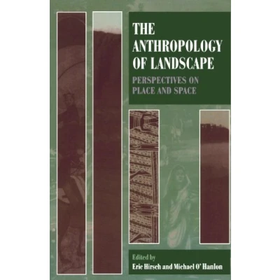 Abbildung von The Anthropology Of Landscape: Perspectives on Place and Space (Oxford Studies in Social Cultural Anthropology)