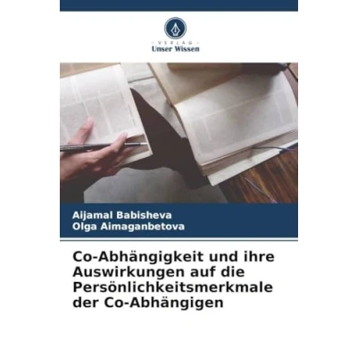 Abbildung von Co Abhängigkeit und ihre Auswirkungen auf die Persönlichkeitsmerkmale der Abhängigen