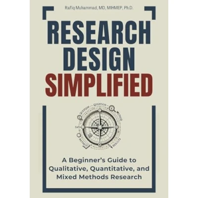 Abbildung von Research Design Simplified: A Beginner’s Guide to Qualitative, Quantitative, and Mixed Methods (Mastering Research: Design, Execution, Publishing Made Simple)