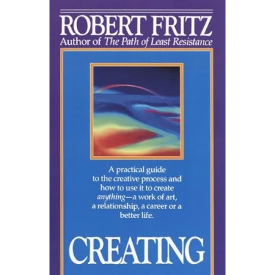 Abbildung von Creating: a practical guide to the creative process and how use it create anything work of art, relationship, career or better life.