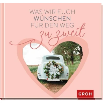 Abbildung von Was wir euch wünschen für den Weg zu zweit: Kleines Geschenk zur Hochzeit