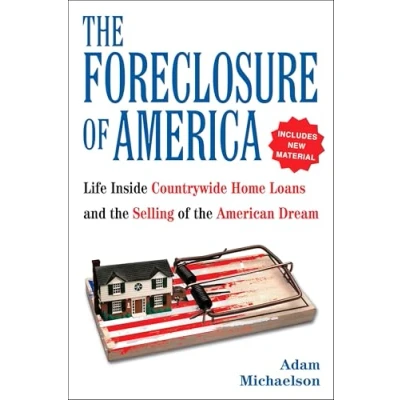 Abbildung von the Foreclosure of America: Life Inside Countrywide Home Loans and Selling American Dream
