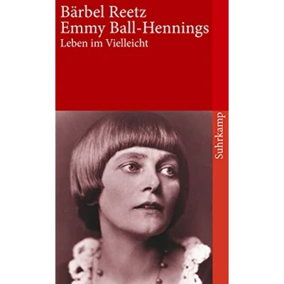Abbildung von Emmy Ball Hennings: Leben im Vielleicht. Eine Biographie (suhrkamp taschenbuch)