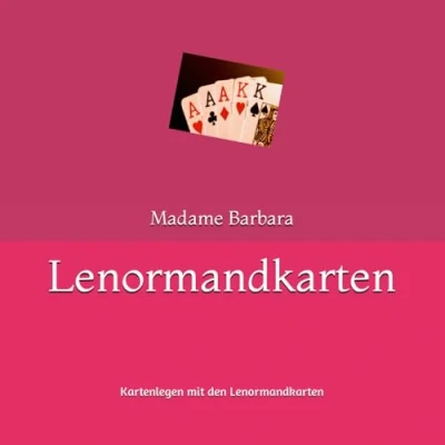 Abbildung von Lenormandkarten: Kartenlegen mit den Lenormandkarten von Madame Barbara