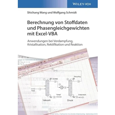 Abbildung von Berechnung von Stoffdaten und Phasengleichgewichten mit Excel VBA: Anwendungen bei Verdampfung, Kristallisation, Rektifikation Reaktion (Arbeitsbücher Verfahrenstechnik für Studium Beruf)
