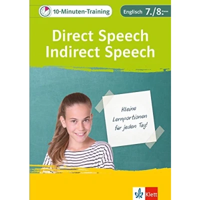 Abbildung von Klett 10 Minuten Training Englisch Direct Speech / Indirect 7./8. Klasse: Kleine Lernportionen für jeden Tag