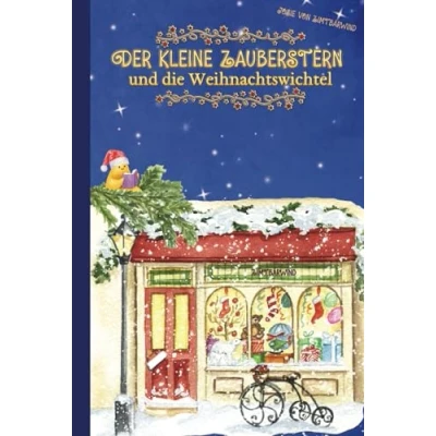 Abbildung von Der kleine Zauberstern und die Weihnachtswichtel Magisches Wichtel Kinderbuch Malbuch Weihnachten über das Anderssein: Eine Weihnachtsgeschichte ... ab 5 Jahren für mehr Mut Selbstvertrauen