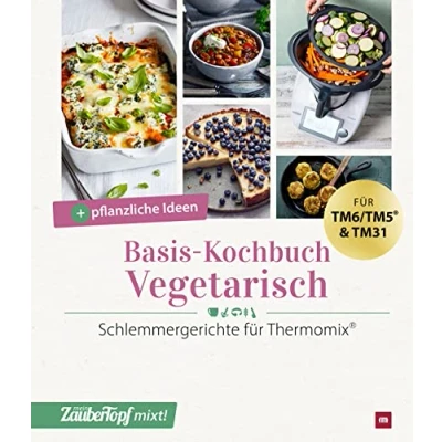Abbildung von mein ZauberTopf mixt! Basis Kochbuch Vegetarisch: Schlemmergerichte für Thermomix®