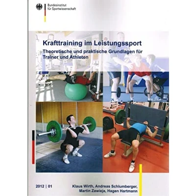 Abbildung von Krafttraining im Leistungssport: Theoretische und praktische Grundlagen für Trainer Athleten (Schriftenreihe des Bundesinstituts Sportwissenschaft)