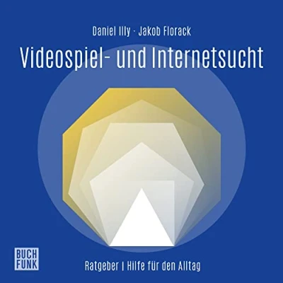 Abbildung von Ratgeber Videospiel und Internetabhängigkeit: Hilfe für den Alltag (Daniel Illy Ratgeber: Alltag)