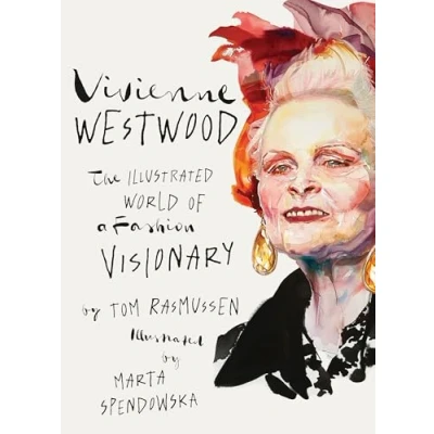 Abbildung von Vivienne Westwood: The Illustrated World of a Fashion Visionary