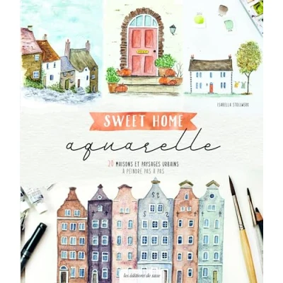 Abbildung von Sweet home aquarelle: 20 maisons et paysages urbains à peindre pas