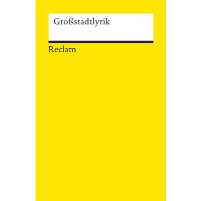 Abbildung von Grossstadtlyrik: Deutsch Lektüre, Deutsche Klassiker der Literatur (Reclams Universal Bibliothek)