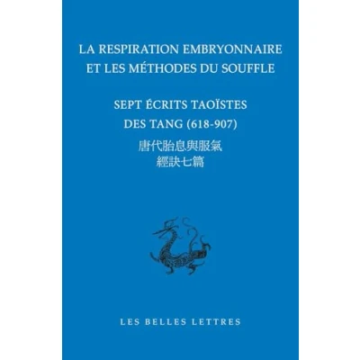 Abbildung von La respiration embryonnaire et les méthodes du souffle: Sept écrits taoïstes des Tang (618 907)
