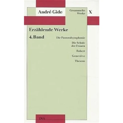 Abbildung von Gesammelte Werke, 12 Bde., Bd.10, Erzählende Werke: Die Pastoralsymphonie, Schule der Frauen, Robert, Geneviève, Theseus