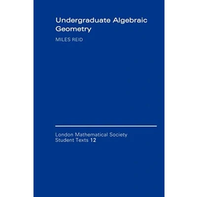 Abbildung von Undergraduate Algebraic Geometry. (London mathematical society, student texts, vol.12)