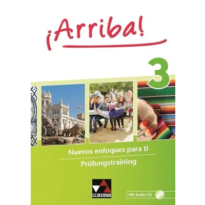 Abbildung von ¡Arriba! / Prüfungstraining 3: Nuevos enfoques para ti. Lehrwerk für Spanisch als 2. Fremdsprache (¡Arriba!: Fremdsprache)