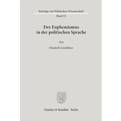 Abbildung von der Euphemismus in Politischen Sprache.: Dissertationsschrift (Beiträge zur Wissenschaft, Band 13)