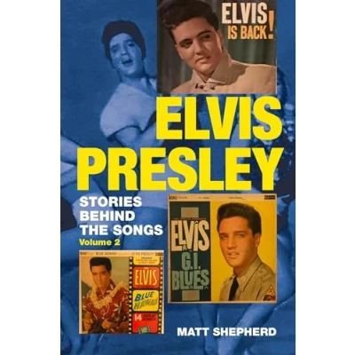 Abbildung von Elvis Presley: Stories Behind the Songs: Songs Volume Two