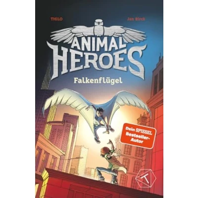 Abbildung von Animal Heroes: Falkenflügel (Band 1) Kinderbuch ab 8 Jahre; über magische Tiere und Fantasie; Das perfekte Buch für die Grundschule 3. ... Mut, Freundschaft &amp; Selbstvertrauen