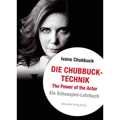 Abbildung von Die Chubbuck Technik: the Power of Actor. Ein Schauspiel Lehrbuch