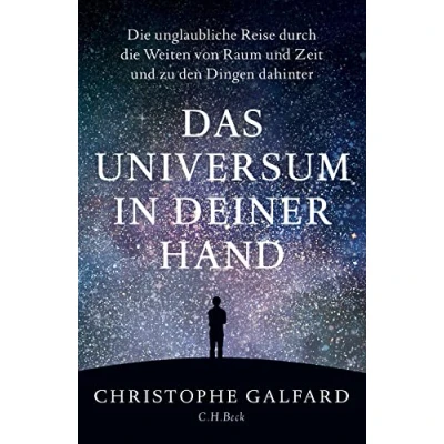Abbildung von Das Universum in deiner Hand: die unglaubliche Reise durch Weiten von Raum und Zeit zu den Dingen dahinter (Beck Paperback)