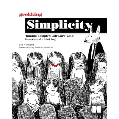 Abbildung von Grokking Simplicity: Taming Complex Software With Functional Thinking